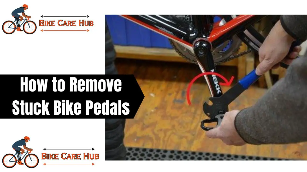 How To Remove Stuck Bike Pedals: A Step-by-Step Guide